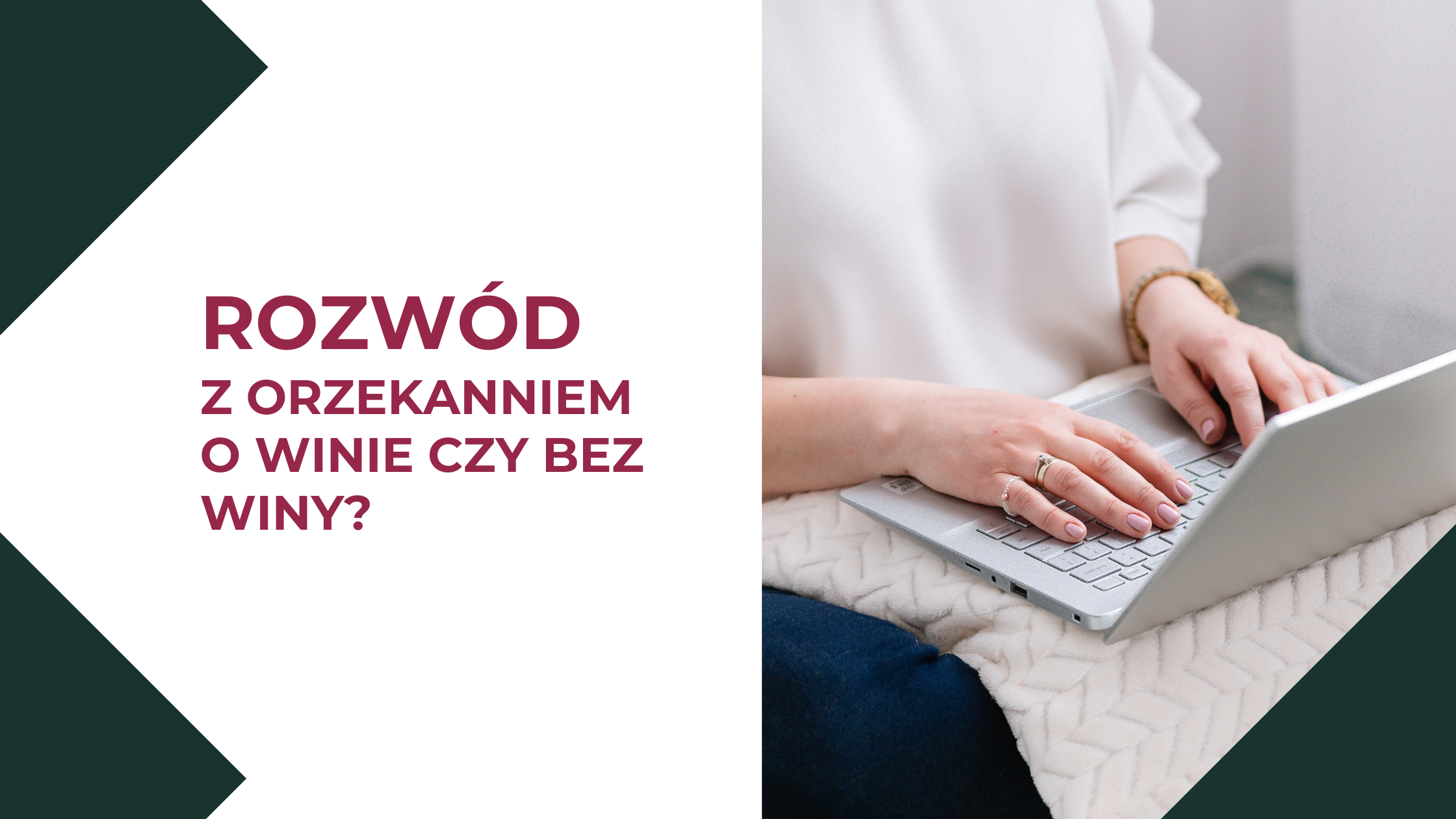 rozwód z orzekaniem o winie czy bez winy, prawnik od rozwodu warszawa, prawnik od rozwodu online