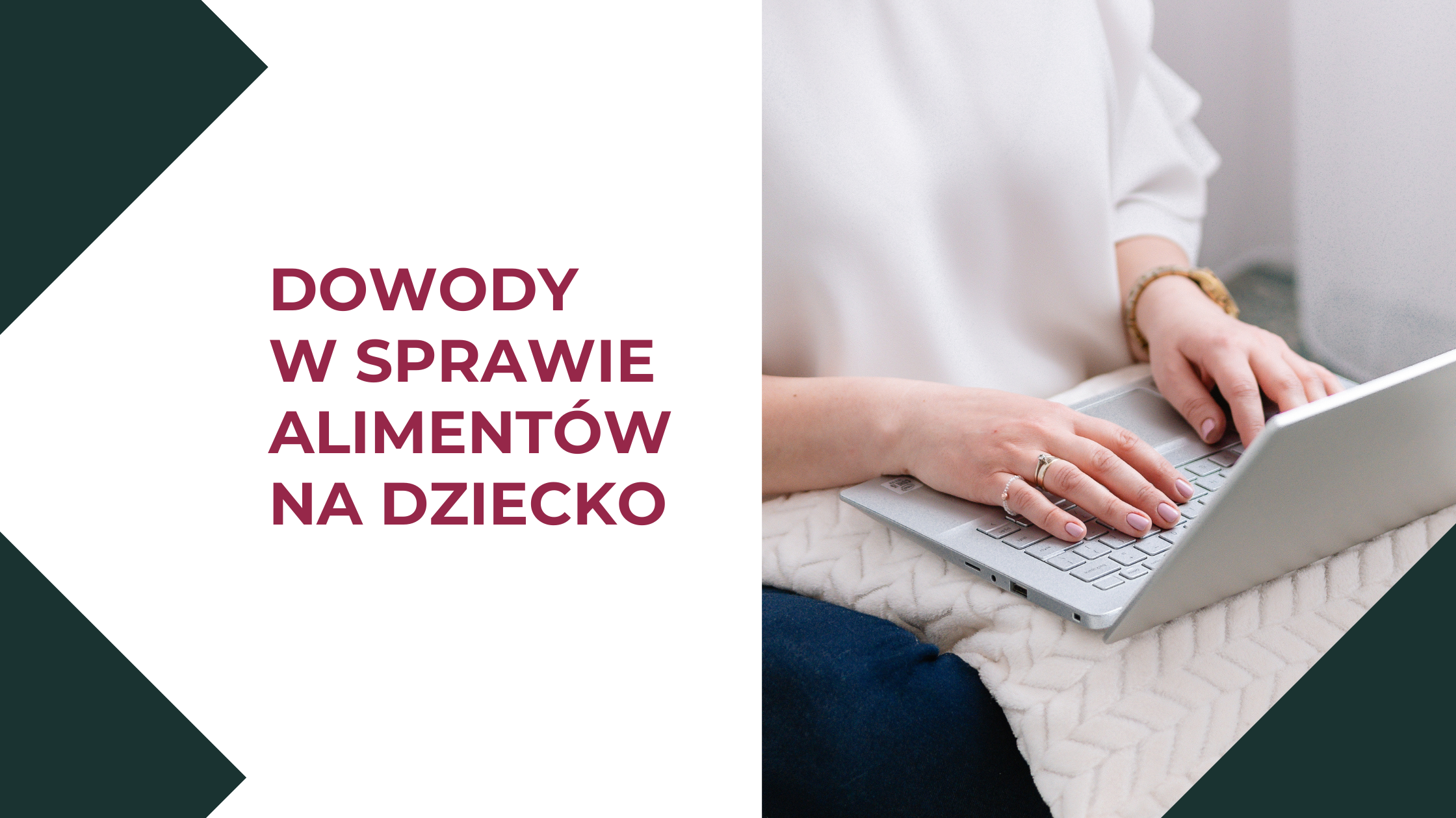 znaczenie dowodów w sprawie o alimenty na dziecko, alimenty na dziecko, alimenty prawnik, alimenty adwokat online